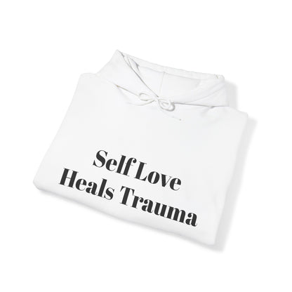 Self Love Heals Trauma Hooded Sweatshirt
