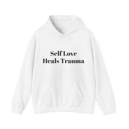 Self Love Heals Trauma Hooded Sweatshirt